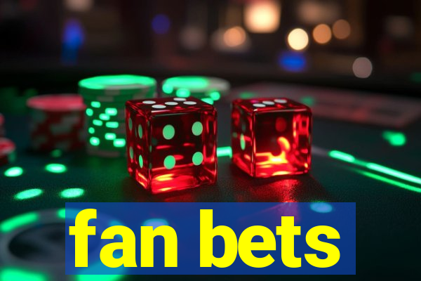 fan bets